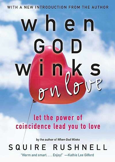 When God Winks on Love: Let the Power of Coincidence Lead You to Love, Paperback