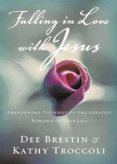 Falling in Love with Jesus: Abandoning Yourself to the Greatest Romance of Your Life, Paperback