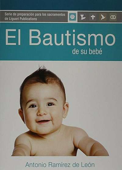 El Bautismo de Su Bebe: Guia del Participante (Para Padres de Familia), Paperback