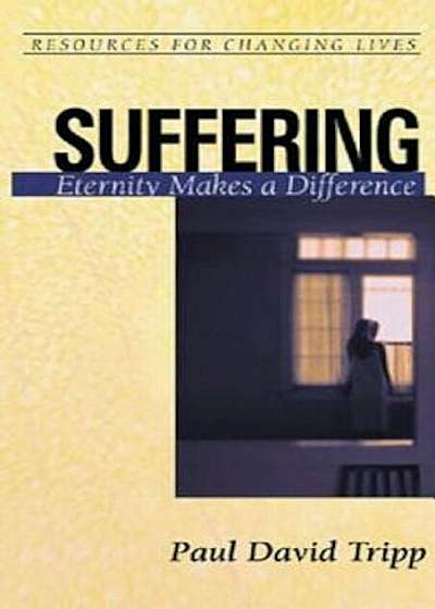Suffering: Eternity Makes a Difference, Paperback