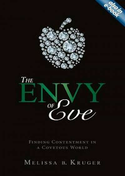 The Envy of Eve: Finding Contentment in a Covetous World, Paperback