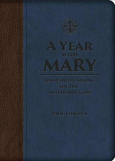 A Year with Mary: Daily Meditations on the Mother of God, Hardcover