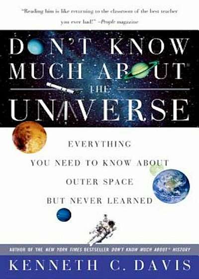 Don't Know Much about the Universe: Everything You Need to Know about Outer Space But Never Learned, Paperback