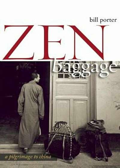 Zen Baggage: A Pilgrimage to China, Paperback