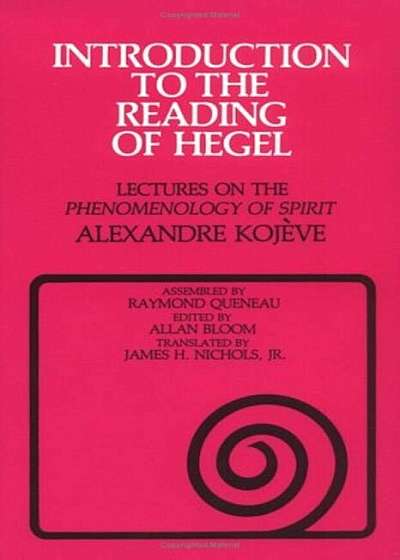 Introduction to the Reading of Hegel: Lectures on the ''Phenomenology of Spirit'', Paperback