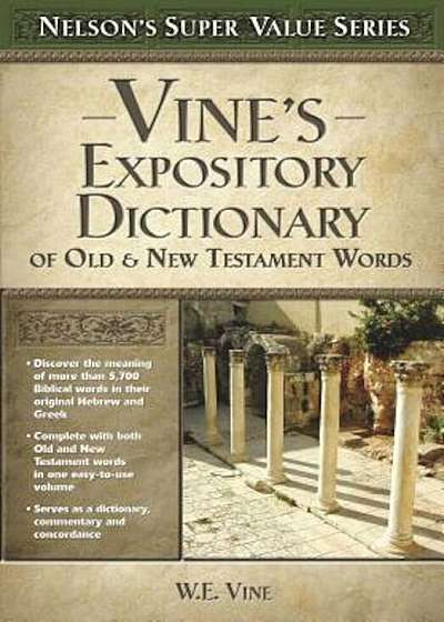 Vine's Expository Dictionary of the Old and New Testament Words, Hardcover