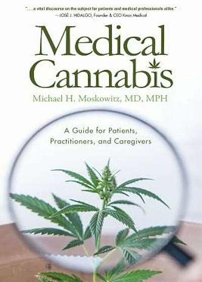 Medical Cannabis: A Guide for Patients, Practitioners, and Caregivers, Paperback