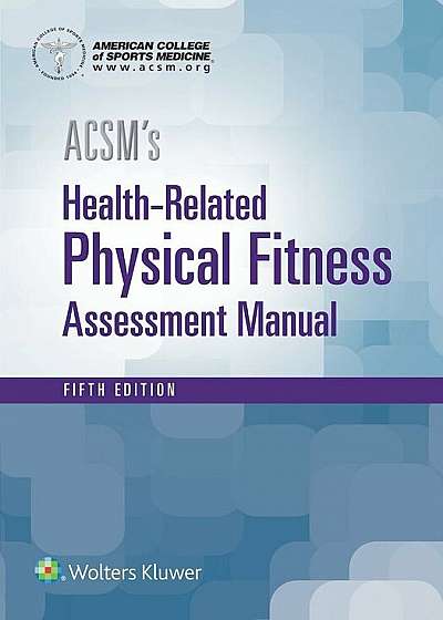 ACSM's Health-Related Physical Fitness Assessment, Paperback