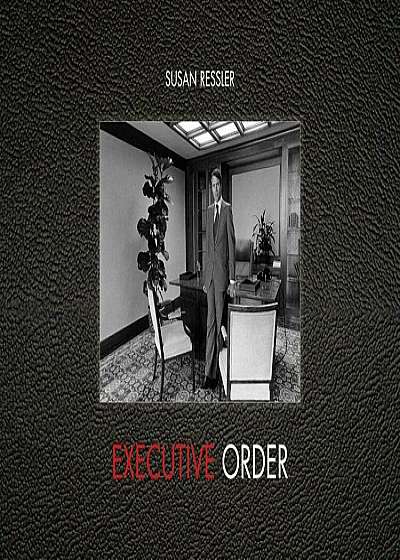 Executive Order: Images of 1970s Corporate America, Hardcover