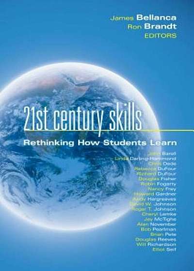 21st Century Skills: Rethinking How Students Learn, Hardcover