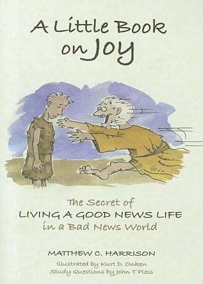 A Little Book on Joy: The Secret of Living a Good News Life in a Bad News World, Paperback