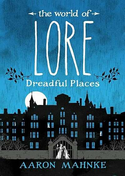 The World of Lore: Dreadful Places, Hardcover