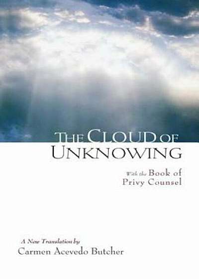 The Cloud of Unknowing: With the Book of Privy Counsel, Paperback