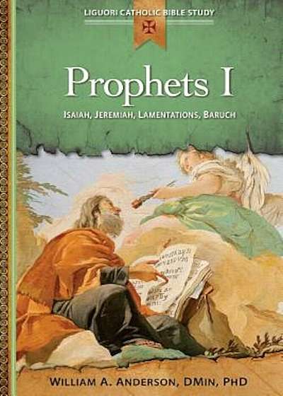 Prophets I: Isaiah, Jeremiah, Lamentations, Baruch, Paperback