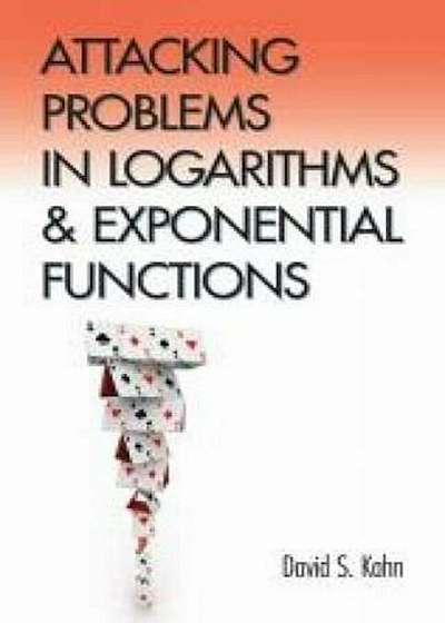 Attacking Problems in Logarithms and Exponential Functions, Paperback