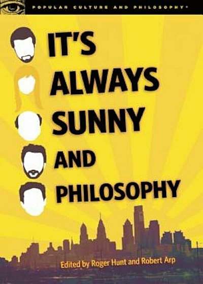 It's Always Sunny and Philosophy: The Gang Gets Analyzed, Paperback