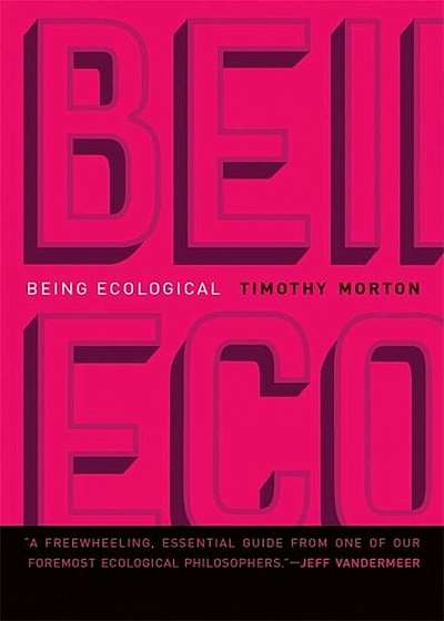 Being Ecological, Hardcover