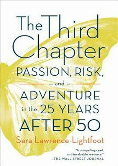 The Third Chapter: Passion, Risk, and Adventure in the 25 Years After 50, Paperback