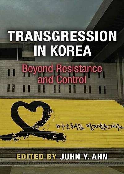 Transgression in Korea: Beyond Resistance and Control, Paperback
