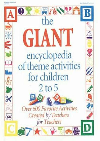 The Giant Encyclopedia of Theme Activities: Over 600 Favorite Activities Created by Teachers for Teachers, Paperback