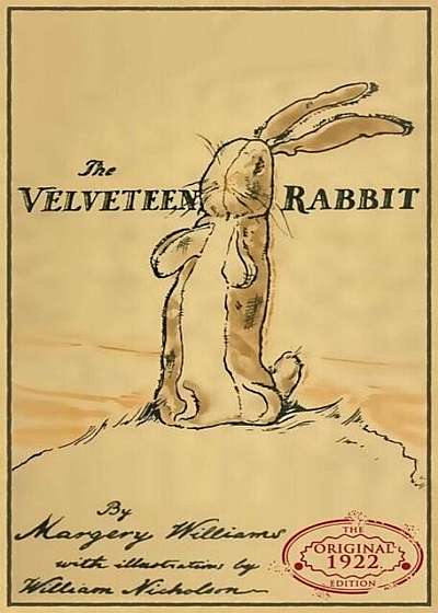 The Velveteen Rabbit: The Original 1922 Edition in Full Color, Hardcover