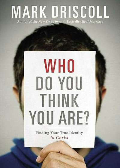 Who Do You Think You Are': Finding Your True Identity in Christ, Paperback