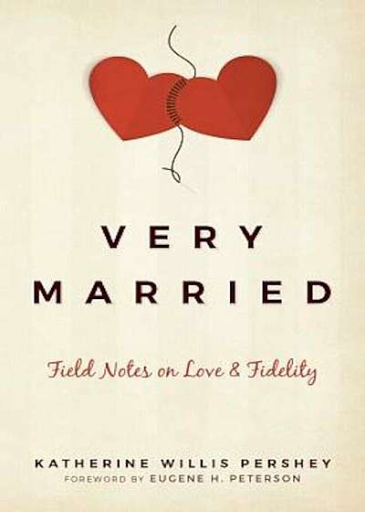 Very Married: Field Notes on Love and Fidelity, Paperback