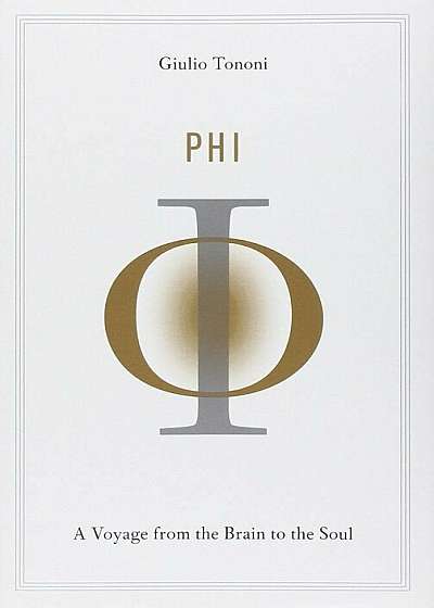 Phi: A Voyage from the Brain to the Soul, Hardcover
