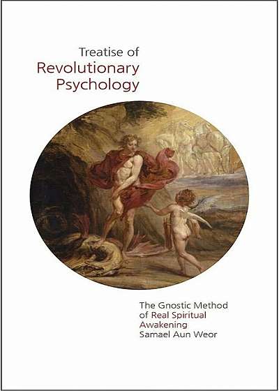 Treatise of Revolutionary Psychology: The Gnostic Method of Real Spiritual Awakening, Paperback