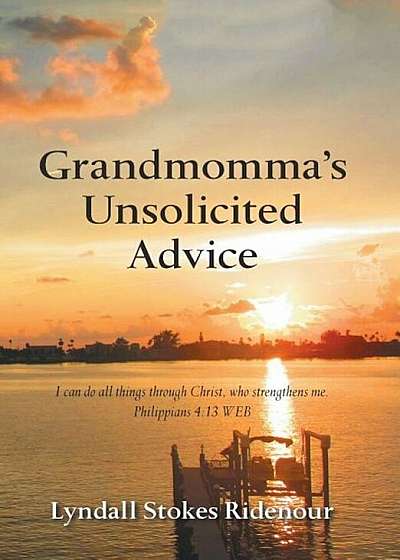 Grandmomma's Unsolicited Advice, Hardcover