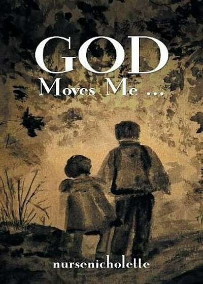 God Moves Me..., Paperback