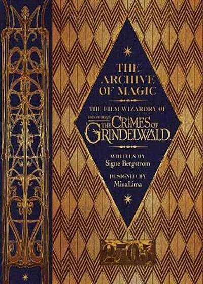 Archive of Magic: the Film Wizardry of Fantastic Beasts: The, Hardcover