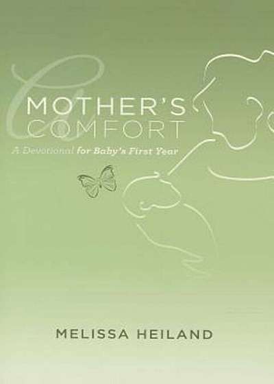 Mother's Comfort: A Devotional for Baby's First Year, Paperback