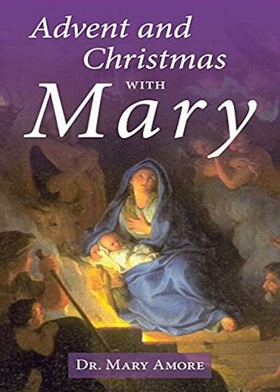 Advent and Christmas with Mary, Paperback