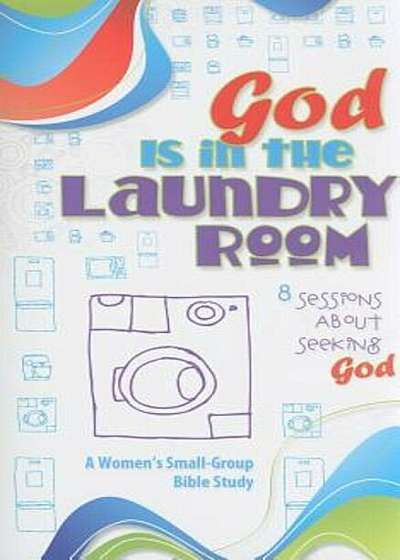 God Is in the Laundry Room, Paperback