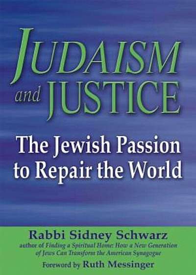 Judaism and Justice: The Jewish Passion to Repair the World, Paperback