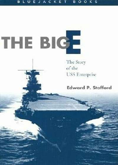 The Big E: The Story of the USS Enterprise, Paperback