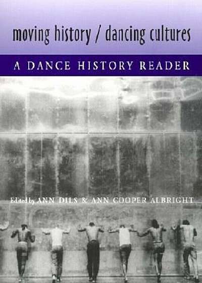 Moving History/Dancing Cultures: A Dance History Reader, Paperback