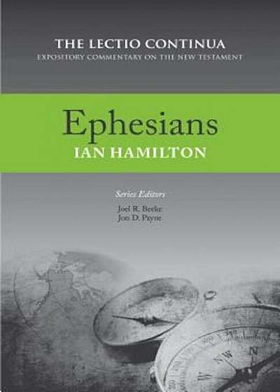 Ephesians: The Lectio Continua: Expository Commentary on the New Testament, Hardcover
