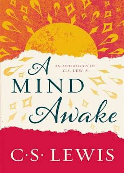 A Mind Awake: An Anthology of C. S. Lewis, Paperback