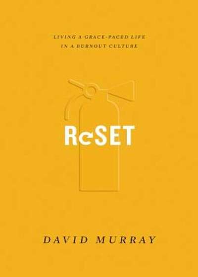 Reset: Living a Grace-Paced Life in a Burnout Culture, Paperback