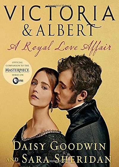 Victoria & Albert: A Royal Love Affair, Hardcover