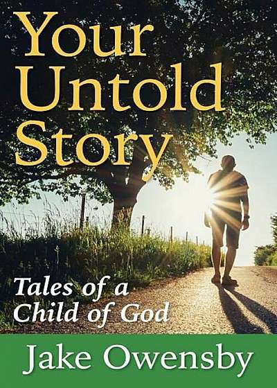 Your Untold Story: Tales of a Child of God, Paperback