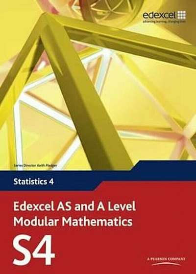 Edexcel AS and A Level Modular Mathematics Statistics 4 S4, Paperback