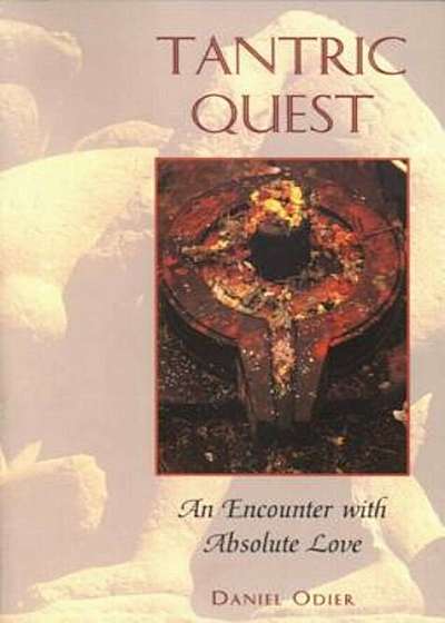 Tantric Quest: An Encounter with Absolute Love, Paperback
