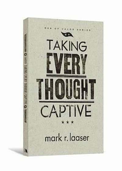 Taking Every Thought Captive, Paperback
