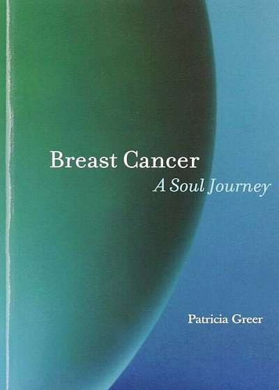 Breast Cancer: A Soul Journey, Paperback