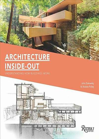 Architecture Inside-Out: Understanding How Buildings Work, Hardcover