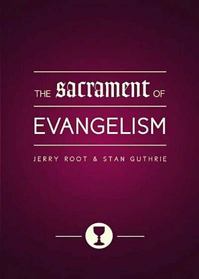 The Sacrament of Evangelism, Paperback