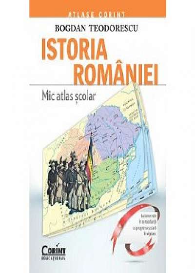 Istoria Romaniei. Mic atlas scolar